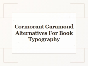 Modern Garamond Alternatives for Book Typography